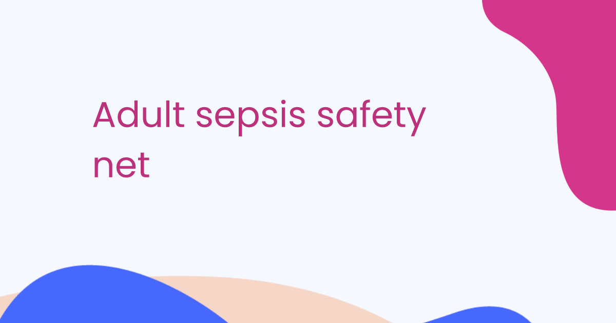 Sepsis-Sicherheitsnetz für Erwachsene
