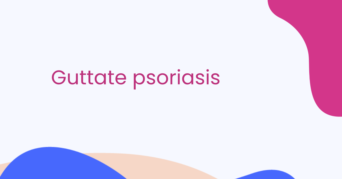 Psoriasis guttata