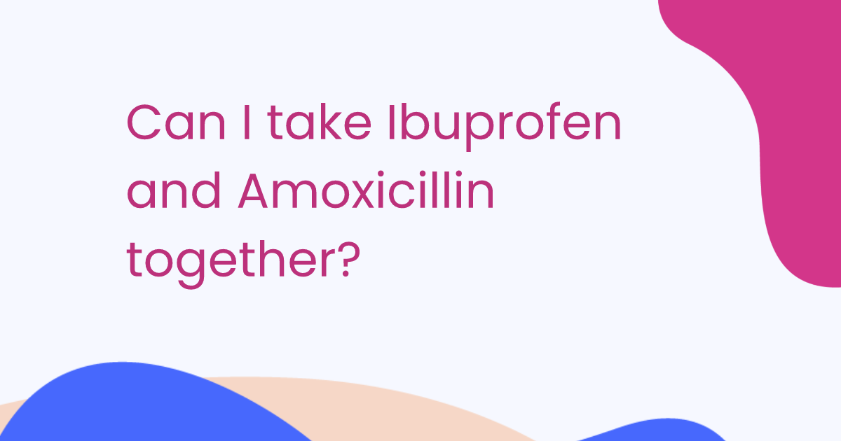 Can I take Ibuprofen and Amoxicillin together?